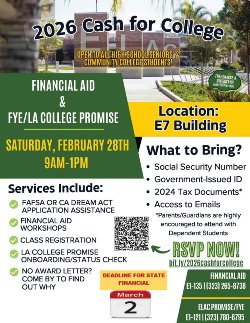 2026 Cash for College at ELAC February 28th 9am-1pm. Location: E7 building 